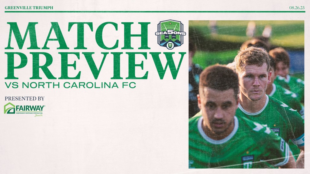 Match Preview for Greenville Triumph vs. North Carolina FC presented by Fairway Mortgage.